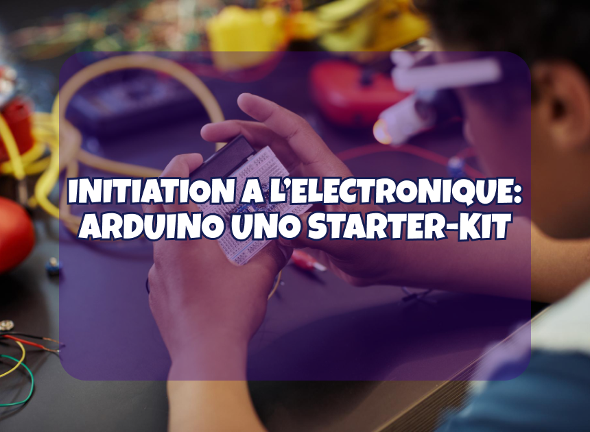 Introduction à l'Electronique et la Programmation (Starter-kit: Arduino)